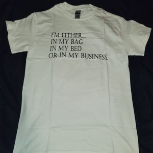 In my bag. In my bed or in my business T shirts